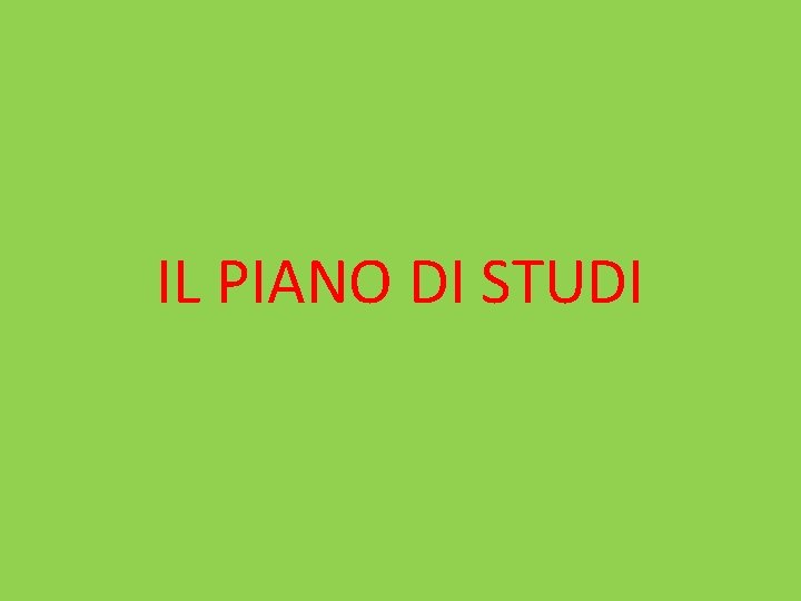 IL PIANO DI STUDI 