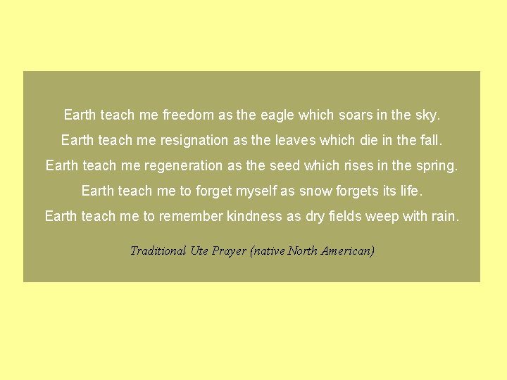 Earth teach me freedom as the eagle which soars in the sky. Earth teach