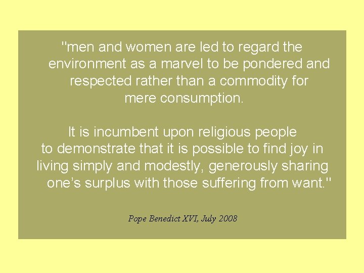 "men and women are led to regard the environment as a marvel to be "men and women are led to regard the environment as a marvel to be