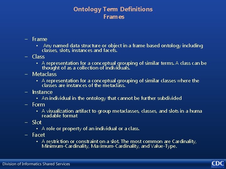 Ontology Term Definitions Frames – Frame • Any named data structure or object in