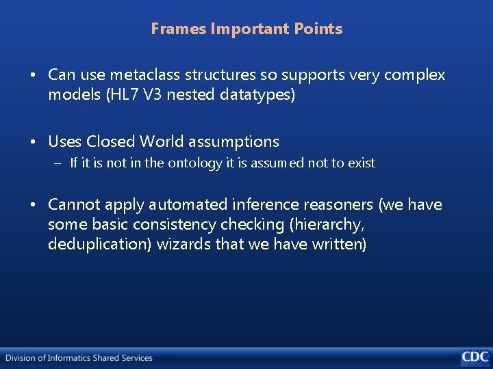 Frames Important Points • Can use metaclass structures so supports very complex models (HL