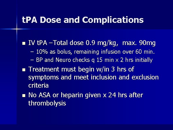 t. PA Dose and Complications n IV t. PA –Total dose 0. 9 mg/kg,