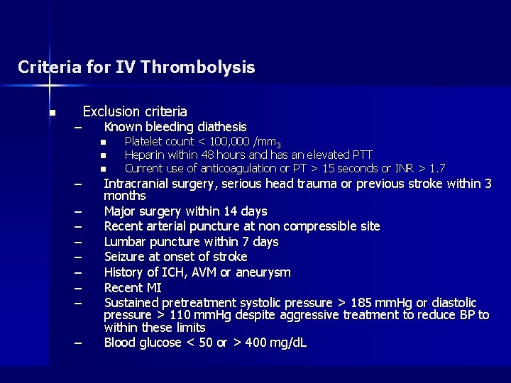 Criteria for IV Thrombolysis n – Exclusion criteria Known bleeding diathesis n n –
