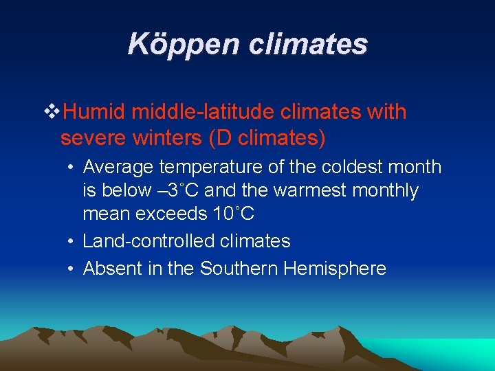 Köppen climates v. Humid middle-latitude climates with severe winters (D climates) • Average temperature