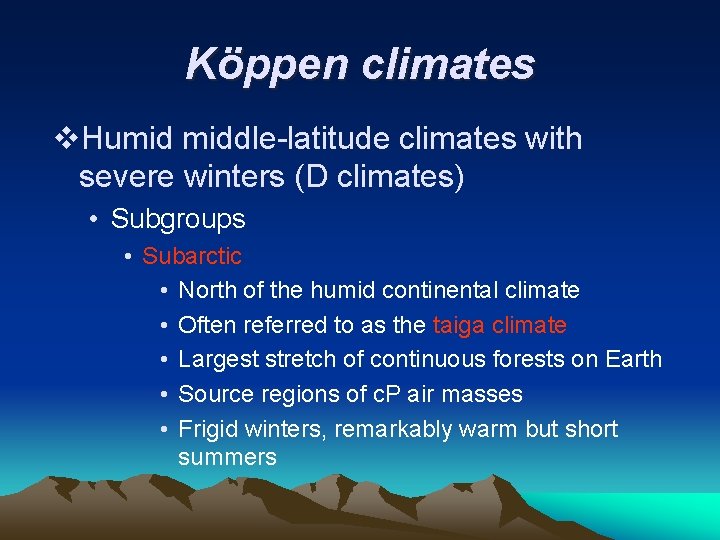 Köppen climates v. Humid middle-latitude climates with severe winters (D climates) • Subgroups •