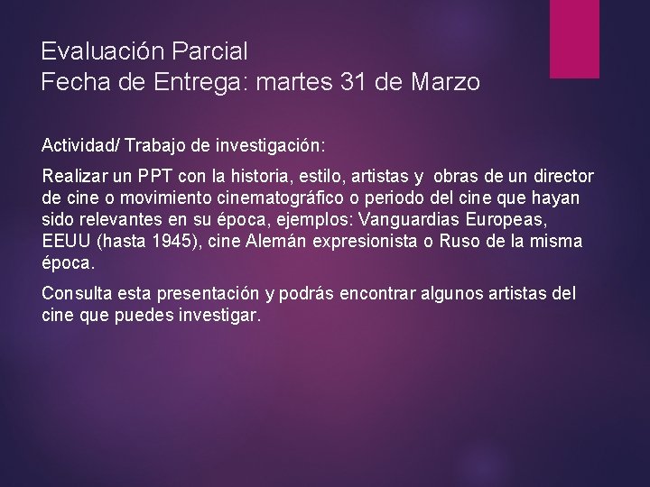 Evaluación Parcial Fecha de Entrega: martes 31 de Marzo Actividad/ Trabajo de investigación: Realizar