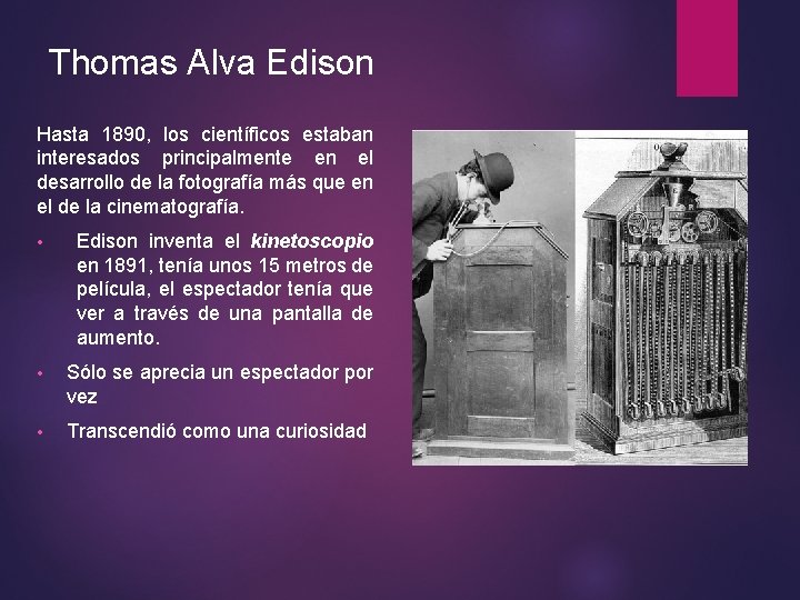 Thomas Alva Edison Hasta 1890, los científicos estaban interesados principalmente en el desarrollo de