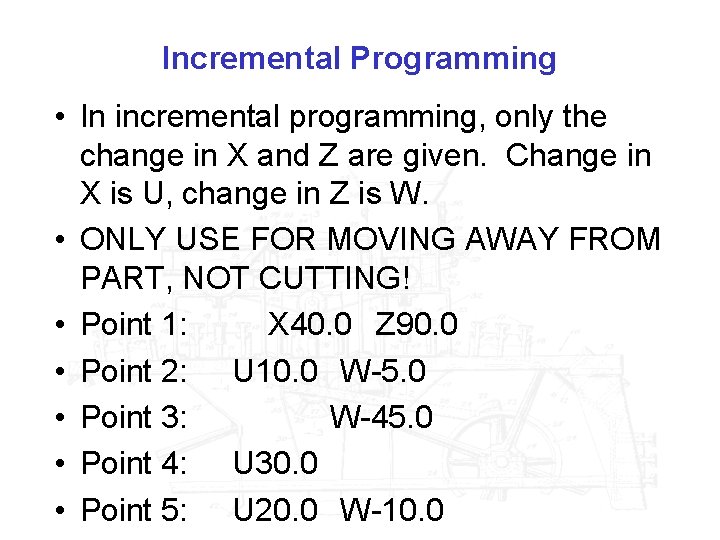 Incremental Programming • In incremental programming, only the change in X and Z are