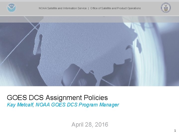 NOAA Satellite and Information Service | Office of Satellite and Product Operations GOES DCS