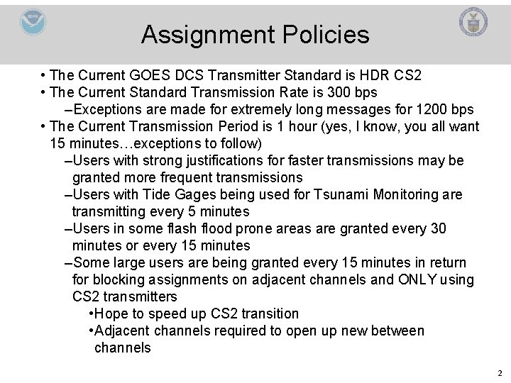 Assignment Policies • The Current GOES DCS Transmitter Standard is HDR CS 2 •