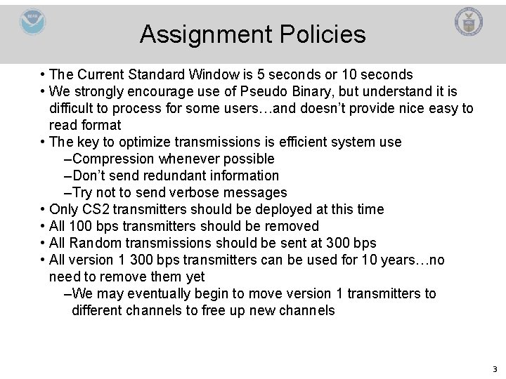 Assignment Policies • The Current Standard Window is 5 seconds or 10 seconds •