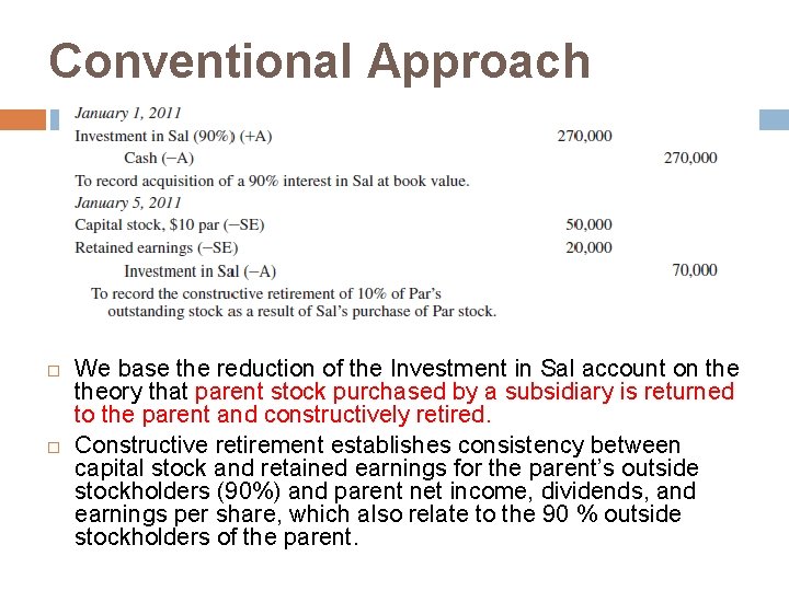 Conventional Approach We base the reduction of the Investment in Sal account on theory Conventional Approach We base the reduction of the Investment in Sal account on theory
