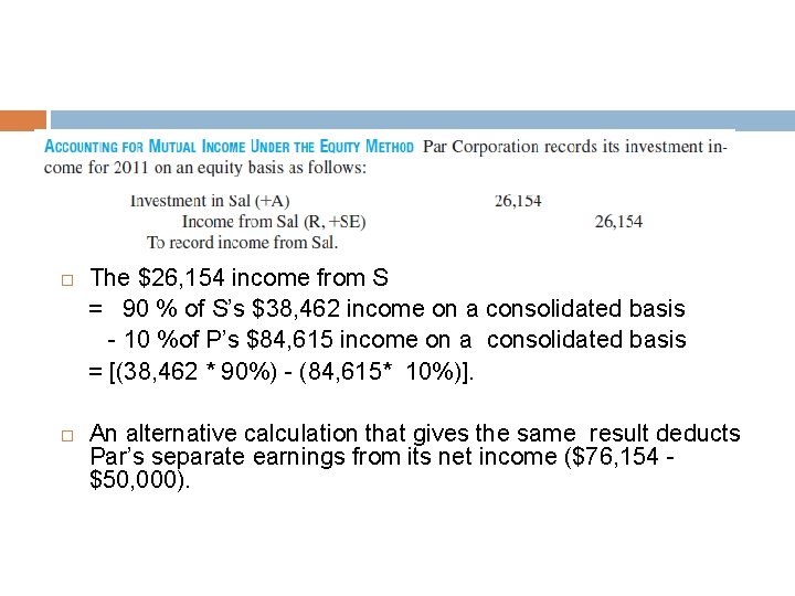 The $26, 154 income from S = 90 % of S’s $38, 462 The $26, 154 income from S = 90 % of S’s $38, 462