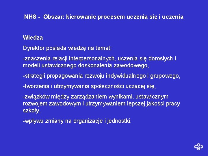 NHS - Obszar: kierowanie procesem uczenia się i uczenia Wiedza Dyrektor posiada wiedzę na