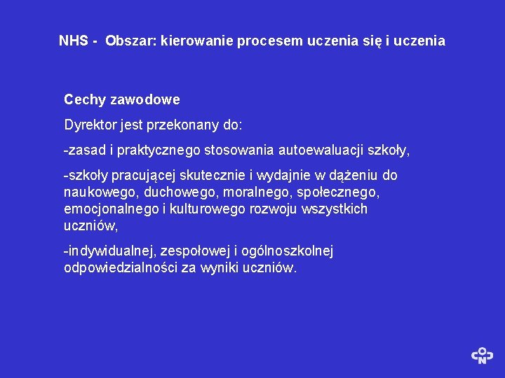 NHS - Obszar: kierowanie procesem uczenia się i uczenia Cechy zawodowe Dyrektor jest przekonany