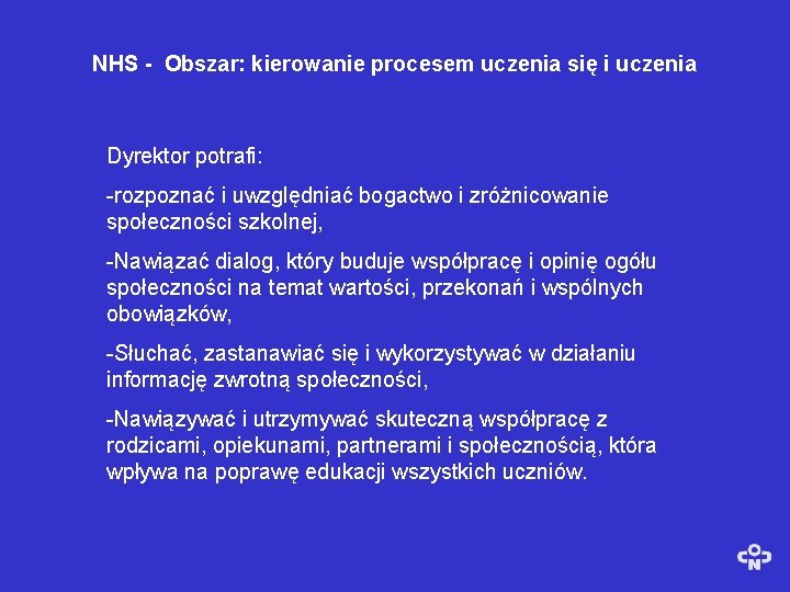 NHS - Obszar: kierowanie procesem uczenia się i uczenia Dyrektor potrafi: -rozpoznać i uwzględniać