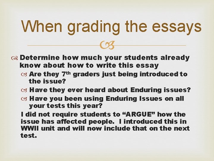 When grading the essays Determine how much your students already know about how to