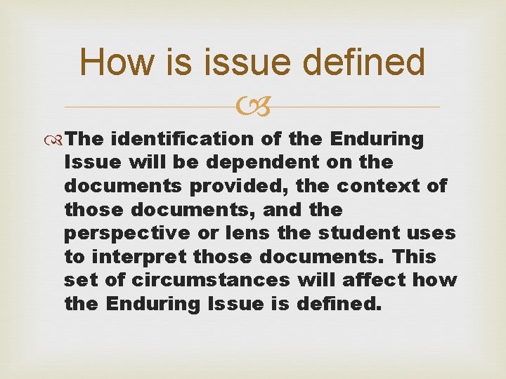 How is issue defined The identification of the Enduring Issue will be dependent on