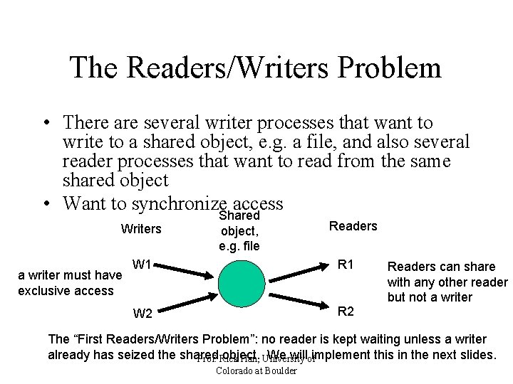 The Readers/Writers Problem • There are several writer processes that want to write to The Readers/Writers Problem • There are several writer processes that want to write to