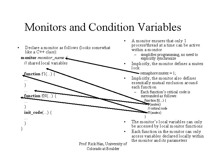 Monitors and Condition Variables • • Declare a monitor as follows (looks somewhat like Monitors and Condition Variables • • Declare a monitor as follows (looks somewhat like