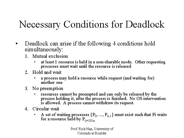 Necessary Conditions for Deadlock • Deadlock can arise if the following 4 conditions hold Necessary Conditions for Deadlock • Deadlock can arise if the following 4 conditions hold