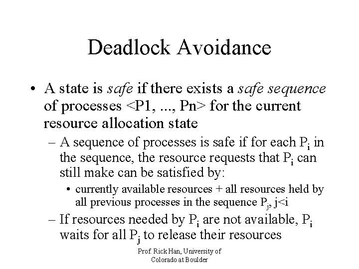Deadlock Avoidance • A state is safe if there exists a safe sequence of Deadlock Avoidance • A state is safe if there exists a safe sequence of