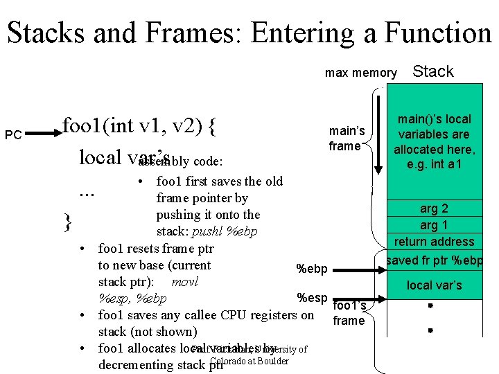 Stacks and Frames: Entering a Function %ebp PC PC foo 1(int v 1, v Stacks and Frames: Entering a Function %ebp PC PC foo 1(int v 1, v