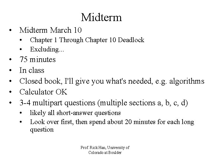 Midterm • Midterm March 10 • • Chapter 1 Through Chapter 10 Deadlock Excluding. Midterm • Midterm March 10 • • Chapter 1 Through Chapter 10 Deadlock Excluding.