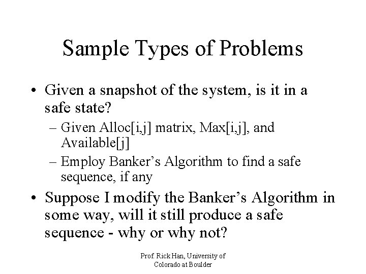 Sample Types of Problems • Given a snapshot of the system, is it in Sample Types of Problems • Given a snapshot of the system, is it in