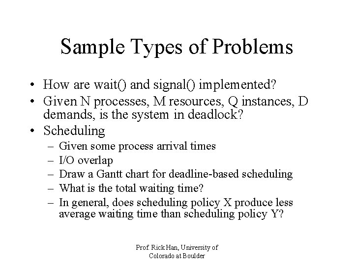 Sample Types of Problems • How are wait() and signal() implemented? • Given N Sample Types of Problems • How are wait() and signal() implemented? • Given N