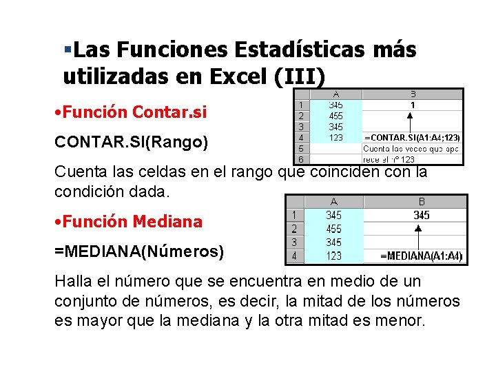 §Las Funciones Estadísticas más utilizadas en Excel (III) • Función Contar. si CONTAR. SI(Rango)
