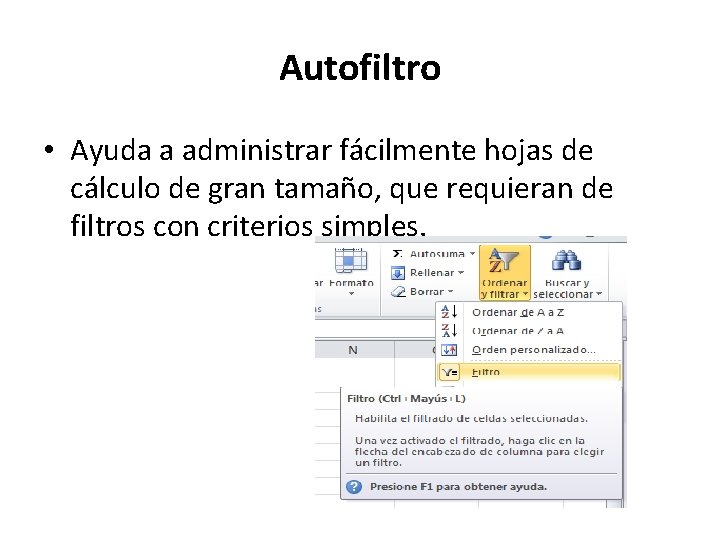 Autofiltro • Ayuda a administrar fácilmente hojas de cálculo de gran tamaño, que requieran