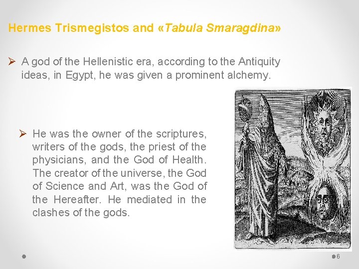 Hermes Trismegistos and «Tabula Smaragdina» Ø A god of the Hellenistic era, according to Hermes Trismegistos and «Tabula Smaragdina» Ø A god of the Hellenistic era, according to
