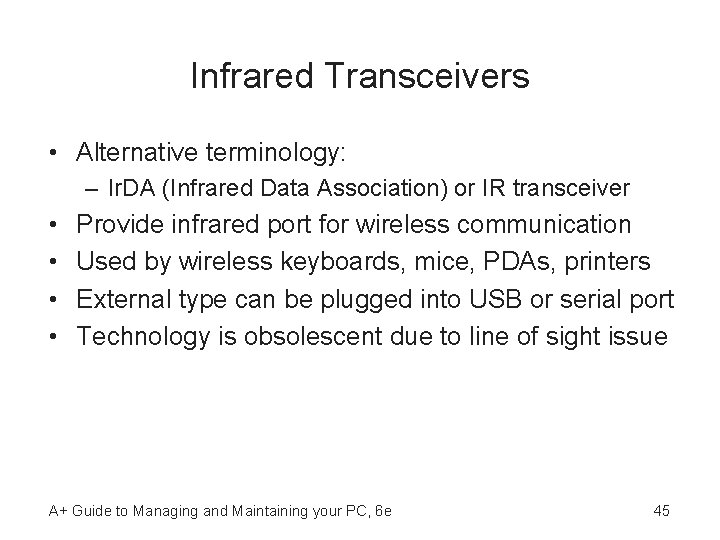 Infrared Transceivers • Alternative terminology: – Ir. DA (Infrared Data Association) or IR transceiver