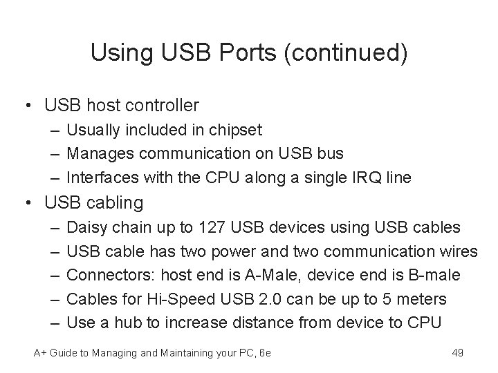 Using USB Ports (continued) • USB host controller – Usually included in chipset –