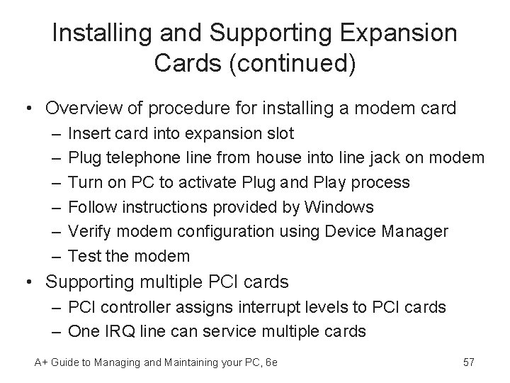 Installing and Supporting Expansion Cards (continued) • Overview of procedure for installing a modem