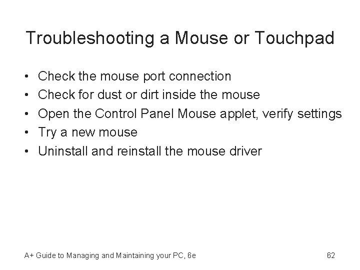Troubleshooting a Mouse or Touchpad • • • Check the mouse port connection Check