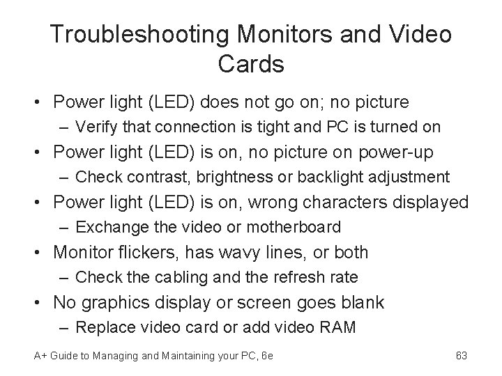 Troubleshooting Monitors and Video Cards • Power light (LED) does not go on; no