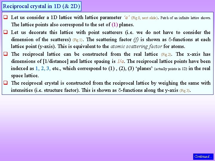 Reciprocal crystal in 1 D (& 2 D) q Let us consider a 1