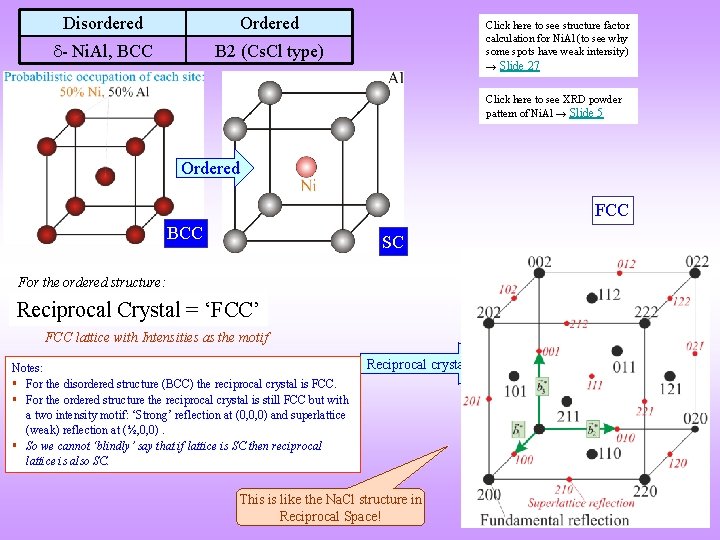 Disordered Ordered - Ni. Al, BCC B 2 (Cs. Cl type) Click here to