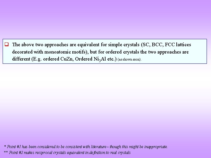 q The above two approaches are equivalent for simple crystals (SC, BCC, FCC lattices