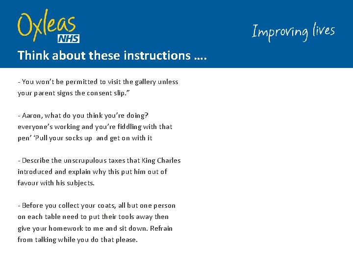 Think about these instructions …. - You won’t be permitted to visit the gallery