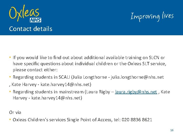 Contact details • If you would like to find out about additional available training