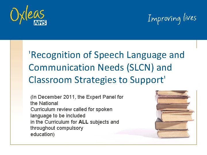 'Recognition of Speech Language and Communication Needs (SLCN) and Classroom Strategies to Support' (In