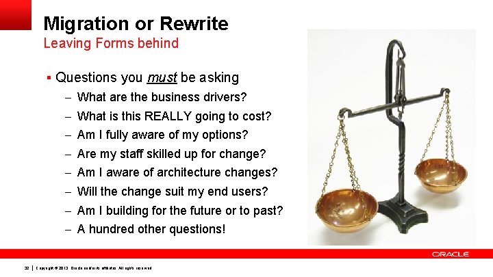 Migration or Rewrite Leaving Forms behind § Questions you must be asking – What Migration or Rewrite Leaving Forms behind § Questions you must be asking – What