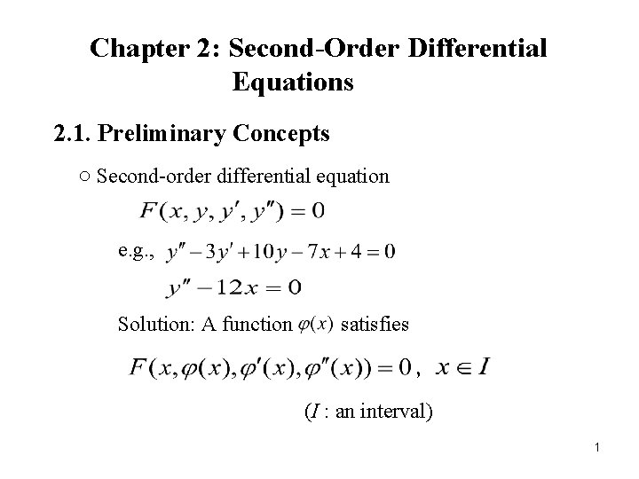 Chapter 2: Second-Order Differential Equations 2. 1. Preliminary Concepts ○ Second-order differential equation e.