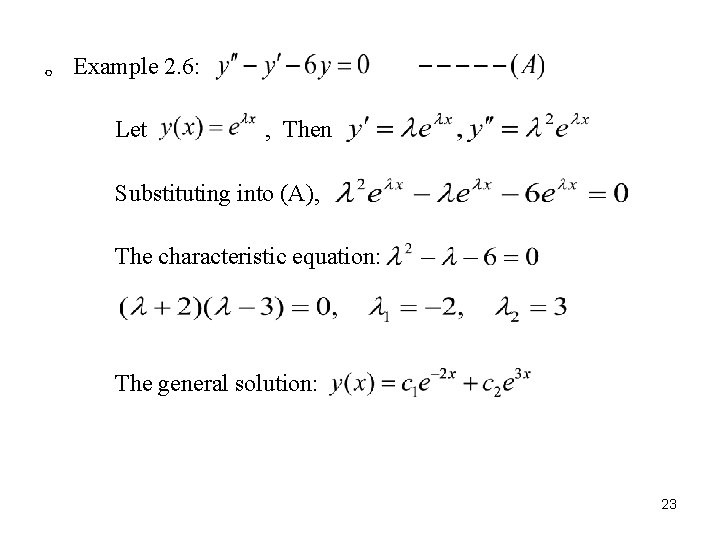 。 Example 2. 6: Let , Then Substituting into (A), The characteristic equation: The