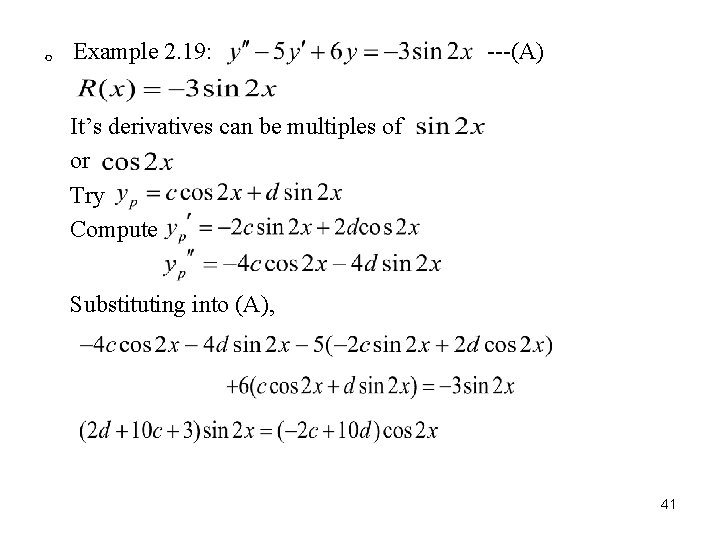 。 Example 2. 19: ---(A) It’s derivatives can be multiples of or Try Compute