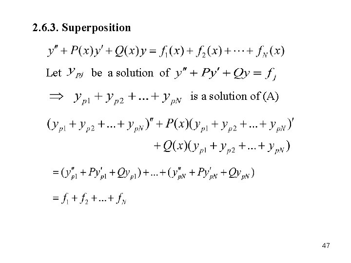 2. 6. 3. Superposition Let be a solution of is a solution of (A)