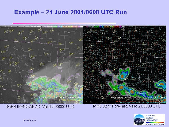 Example – 21 June 2001/0600 UTC Run GOES IR+NOWRAD, Valid 21/0800 UTC January 24,